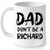 Dad Dont  Be A Richard Funny Gift Ideas for Fathers Day