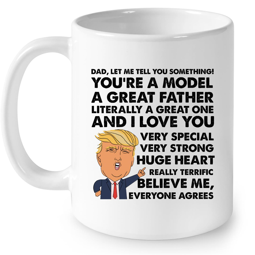 Dad Let Me Tell You Something You Are A Model A Great Father Gift Ideas For Men And Dad B