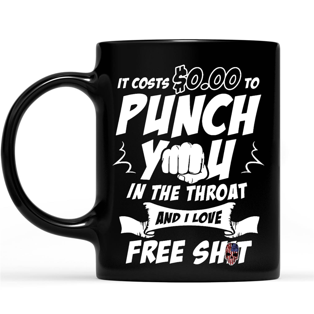 It Costs 0 00 To Punch You In The Throat Funny Sarcastic Gift Ideas
