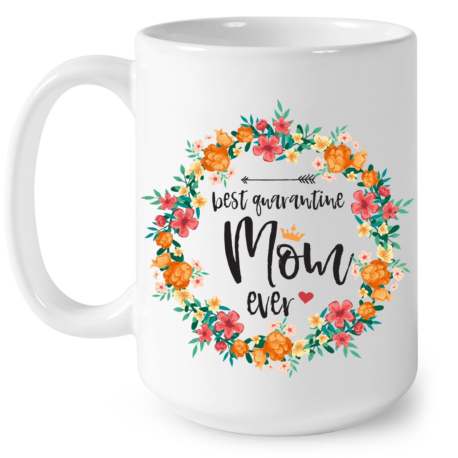 Best Quarantine Mom Ever Flora Gift Ideas For Mom Mothers Day B - Coffee White Mug