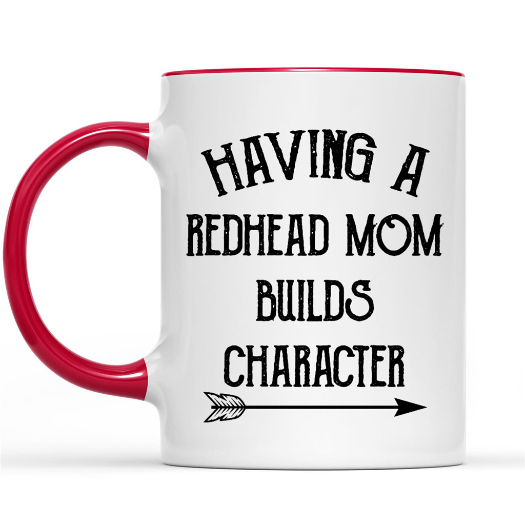 Gift Ideas for Daughter Having A Redhead Mom Builds Character (w)