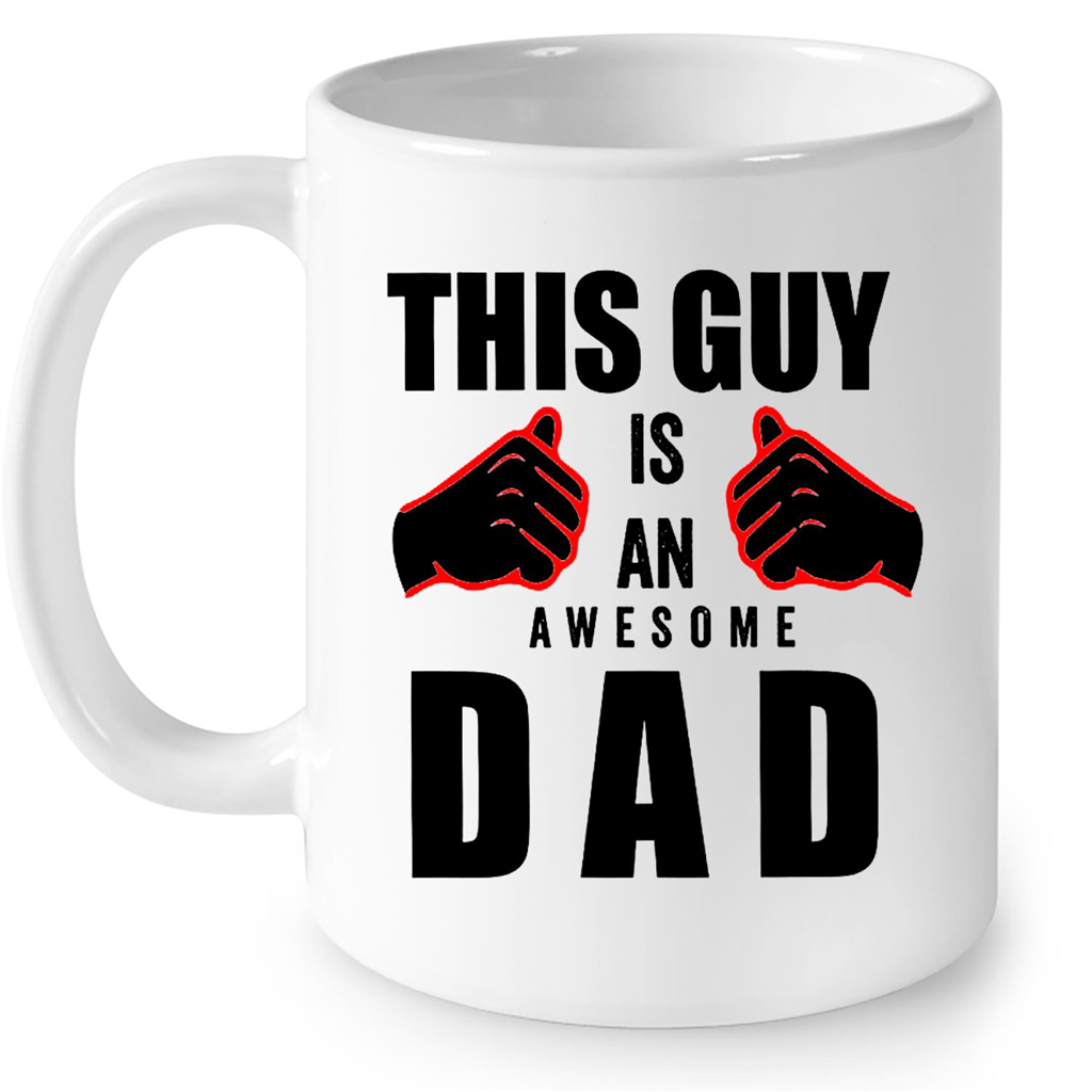 This Guy Is An Awesome Dad Fathers Day Gift Ideas For Dad And Men B