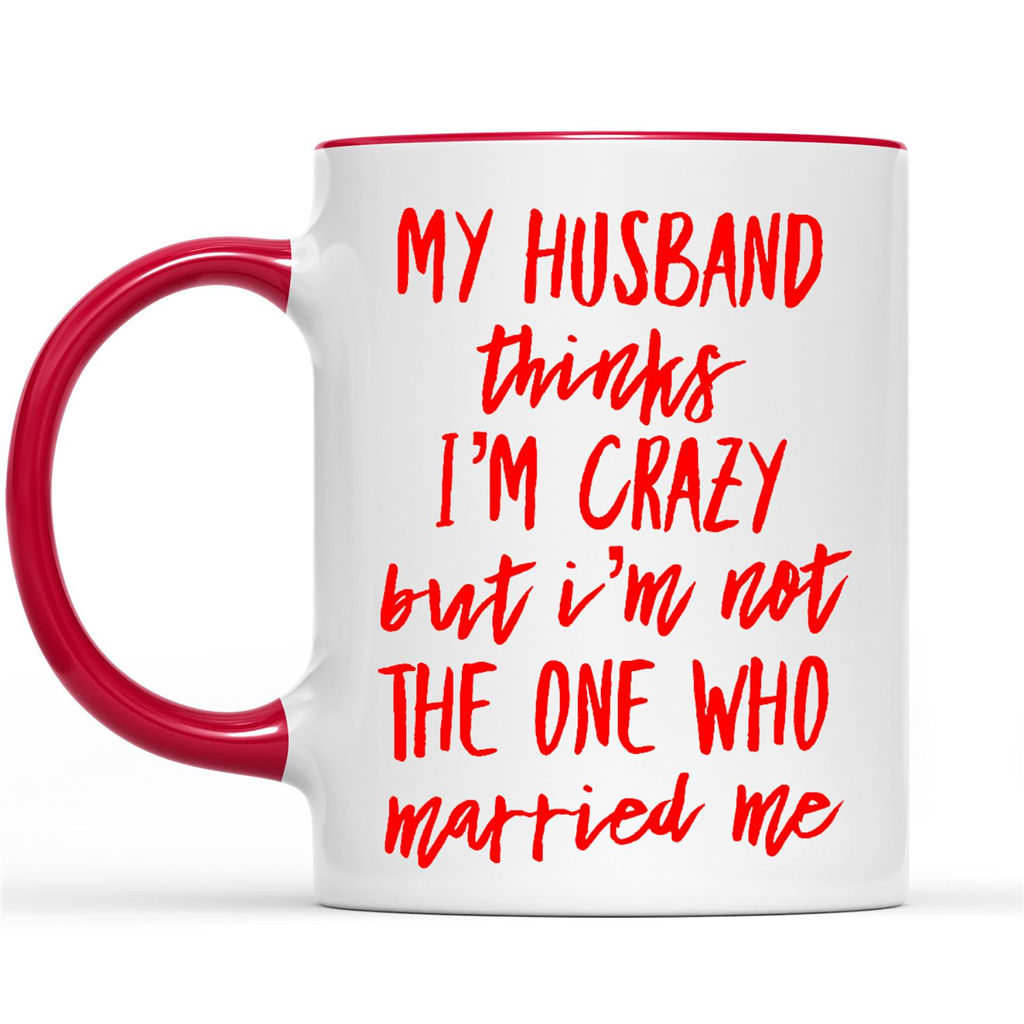 My Husband Thinks I'm Crazy But I'm Not The One