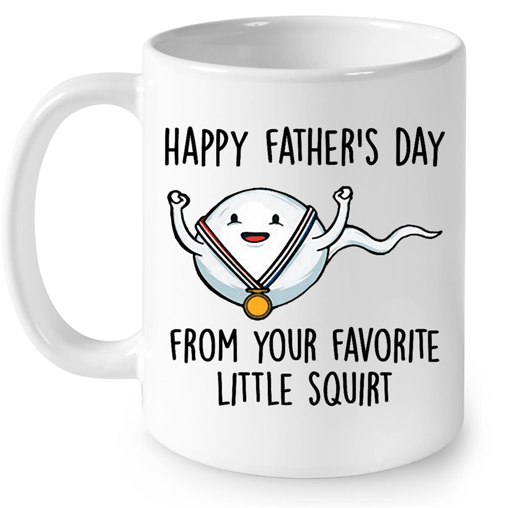 Happy Fathers Day From Your Favorite Little Squirt Funny Gift Ideas for Dad Fathers Day