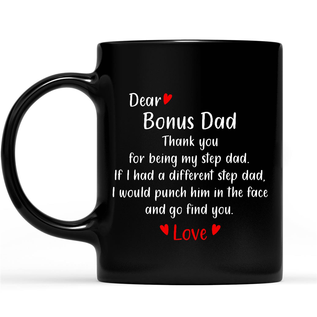 Gift Ideas for Dad Fathers Day Dear Bonus Dad Thank You For Being My Step Dad If I Had A Different Step Dad 2