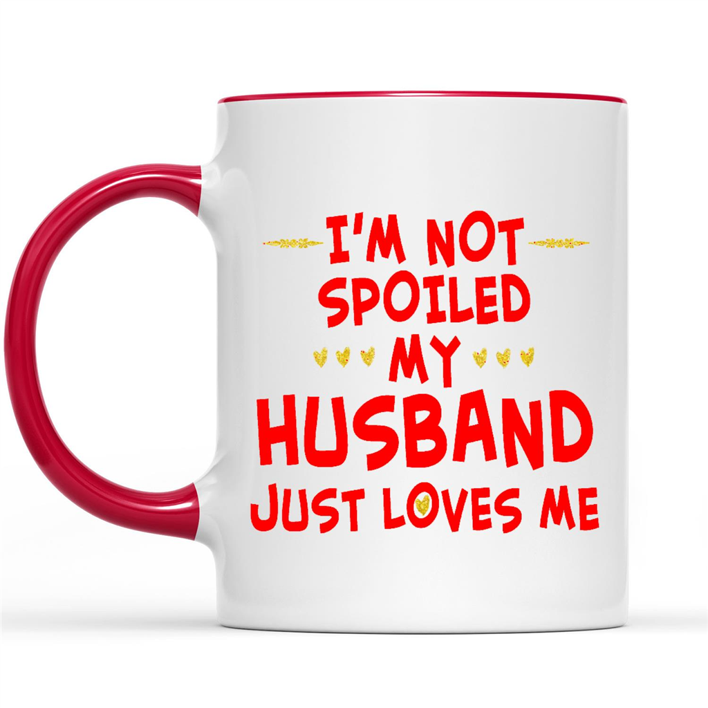 I'm not Spoiled My Husband Just Loves Me TL