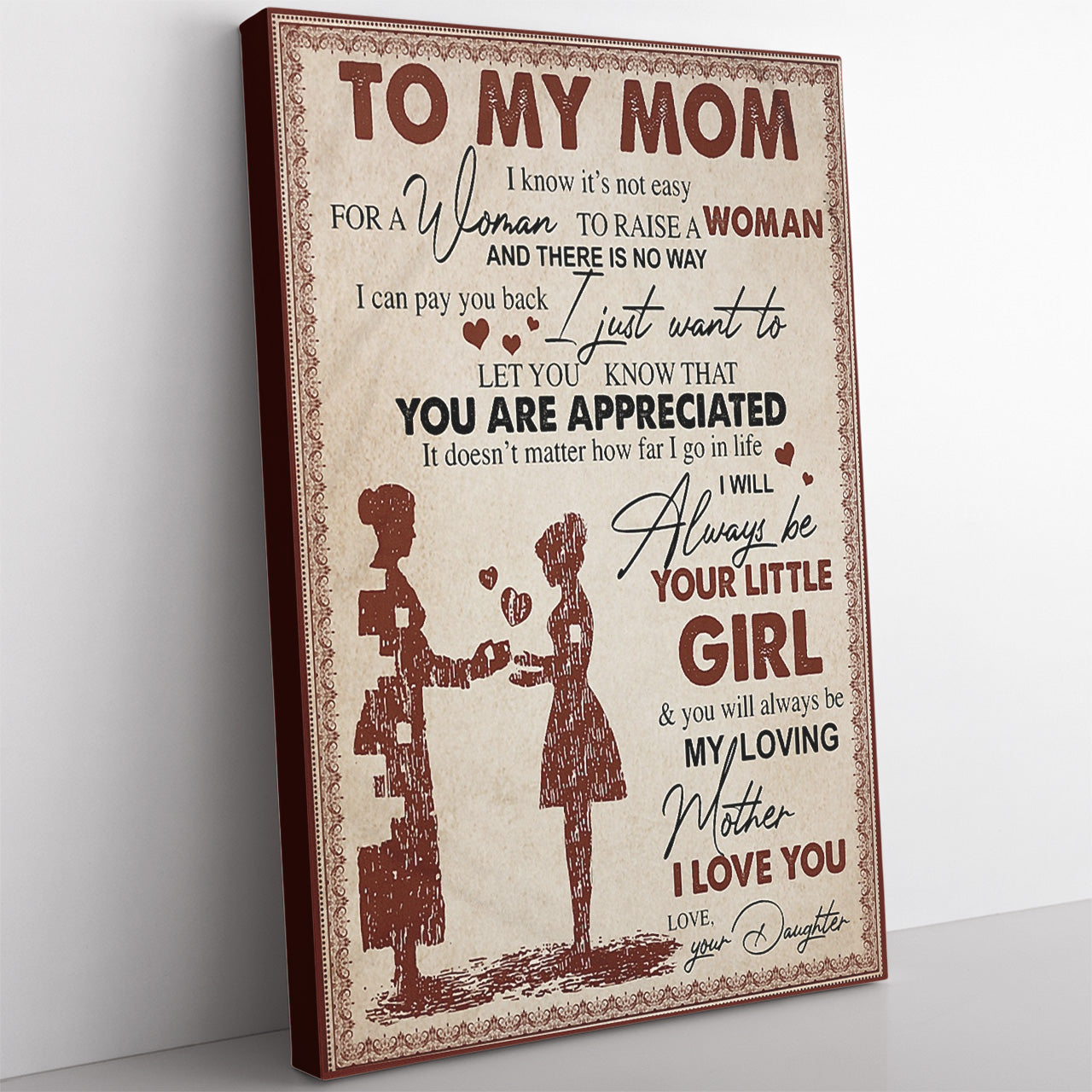 Personalized Canvas Gift For Mom, I Know it is not Easy for a Woman to raise a Woman Canvas