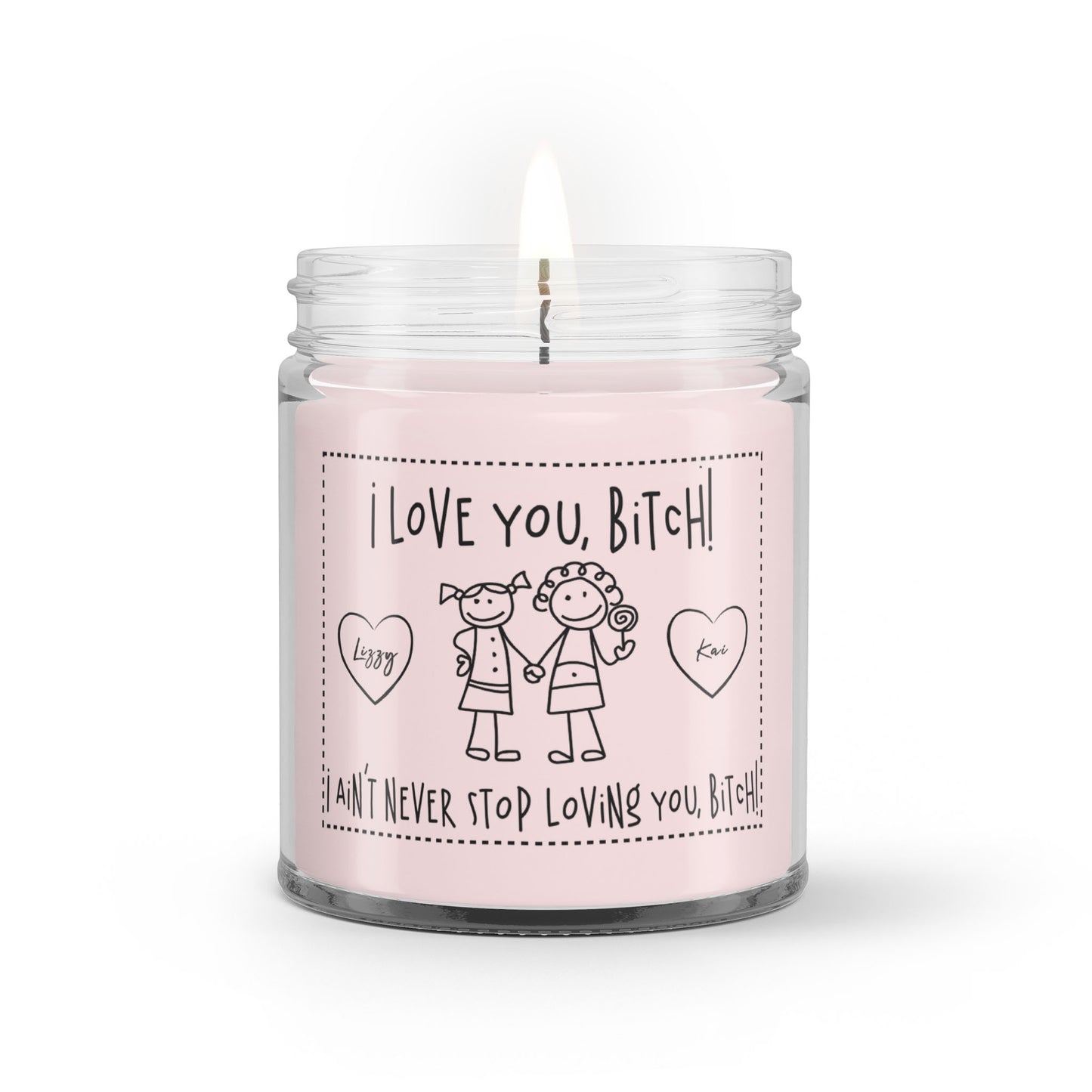 I Love You Bitch - Soy Wax Candle