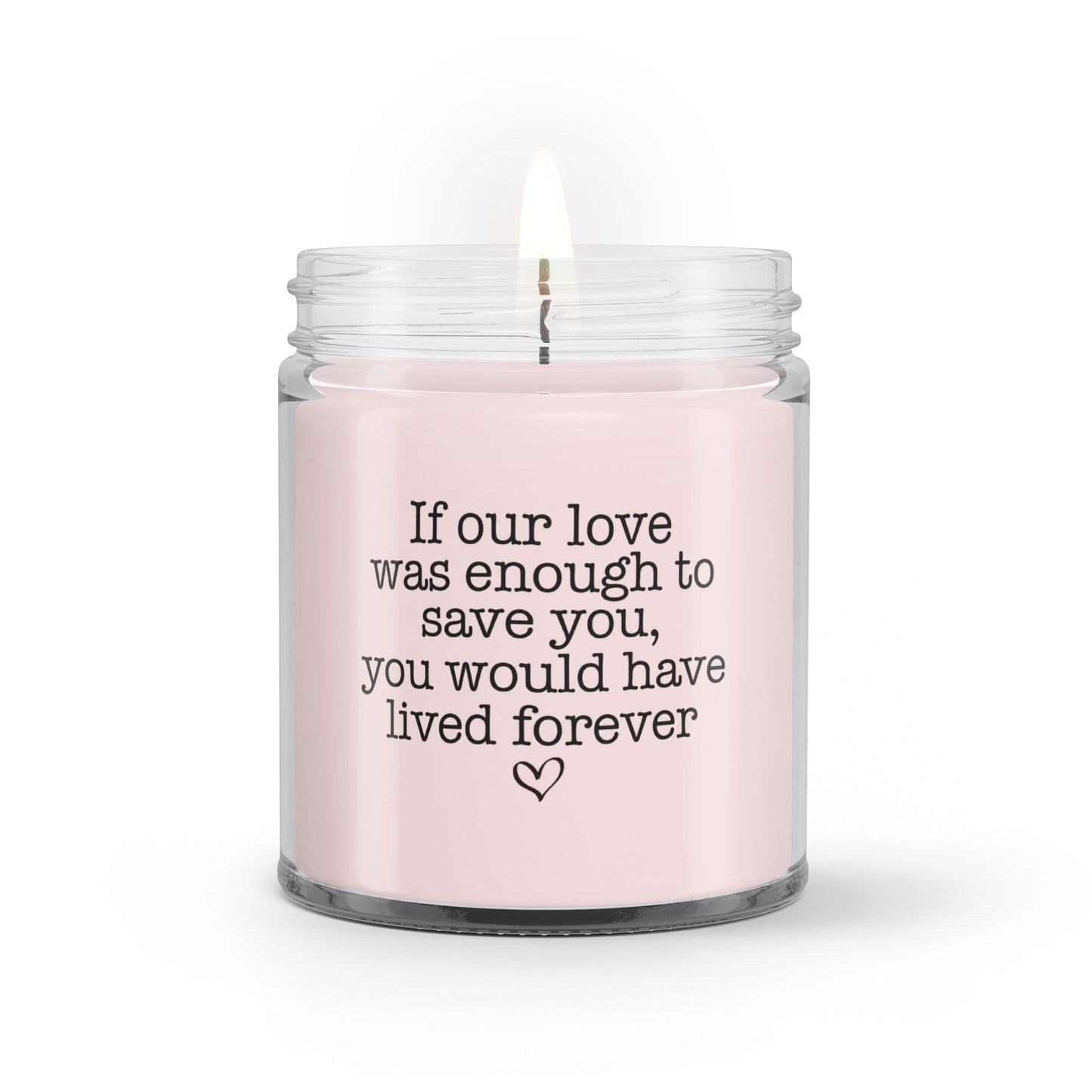 If Our Love Was Enough To Save, You Would Have Lived Forever, Baby Loss Announcement Candle, Infant Loss Candle, Miscarriage Memorial Gift - Soy Wax Candle