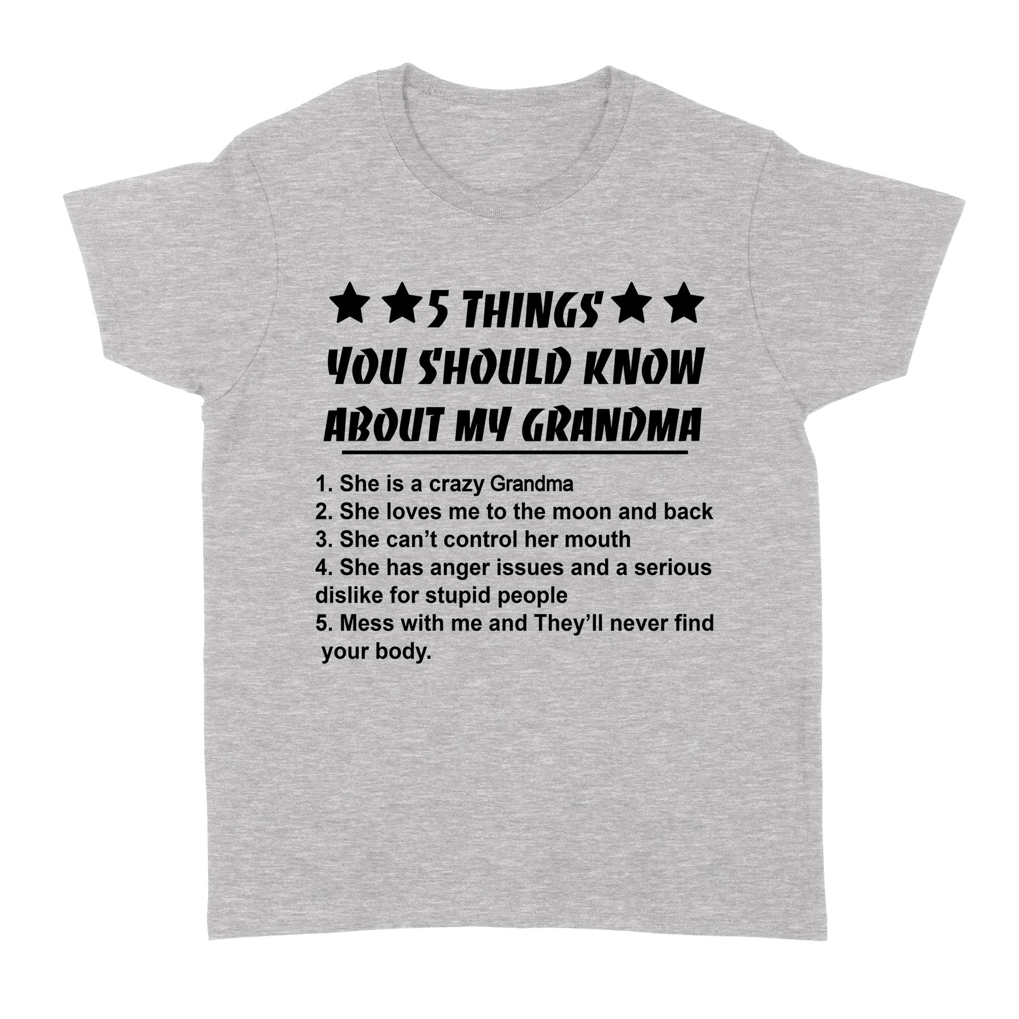 5 Things You Should Know About My Grandma, She Is A Crazy Grandma Standard Women's T-shirt