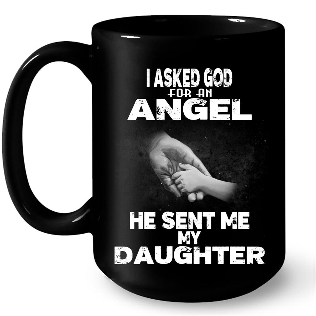 I Asked God For An Angel He Sent Me My Daughter Gift Ideas For Daughter And Girls W