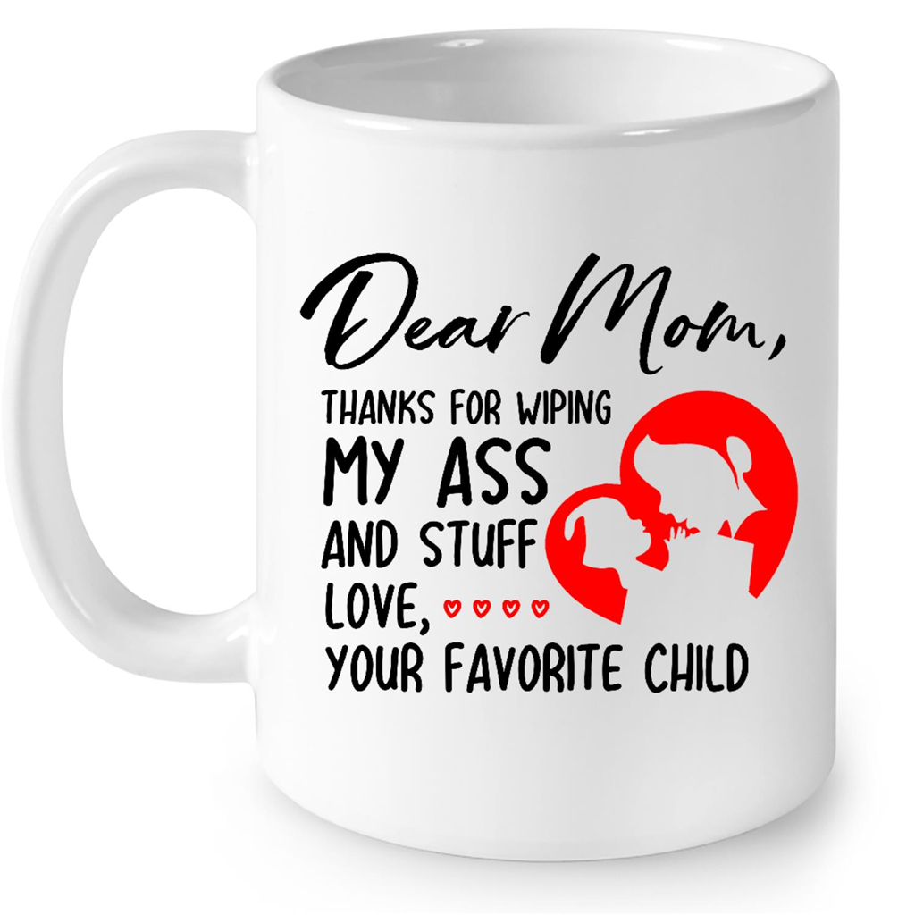 Mom Thanks for Wiping my Butt, Personalized Coffee Mugs, Funny Mother's Day  Gifts