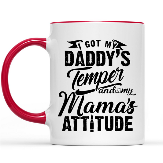 Gift Ideas for Daughter I Got My Daddy's Temper And My Mama's Attitude