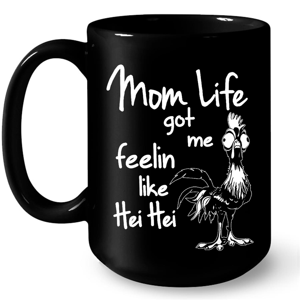 Mom Life Got Me Feelin Like Hei Hei Gift Ideas For Mom And Women W