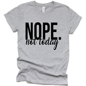 Not Today Funny T Shirt, Funny Shirt Gift Ideas
