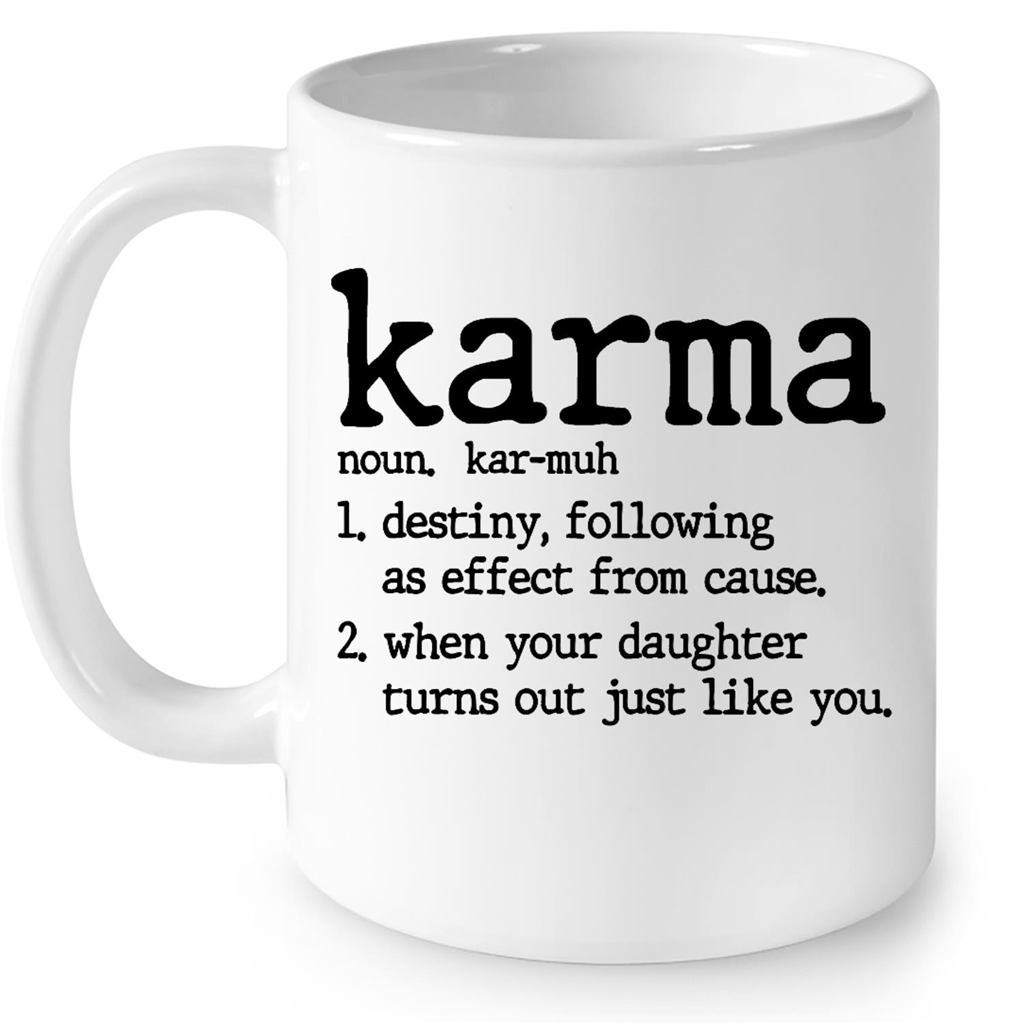 Karma Destiny Following As Effect From Cause When Your Daughter Turns Out Just Like You Gift Ideas For Mom in Mothers Day