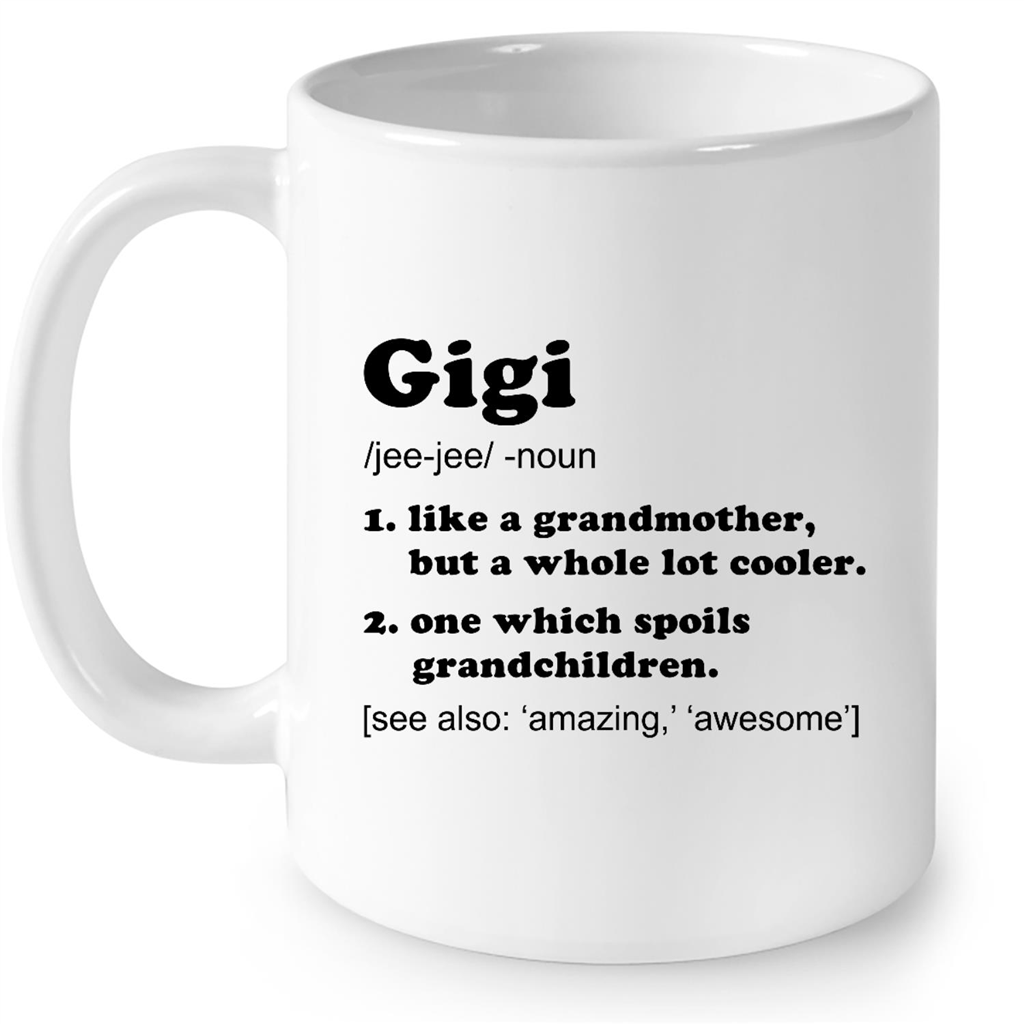 Gigi Like A Grandmother But A Whole Lot Cooler