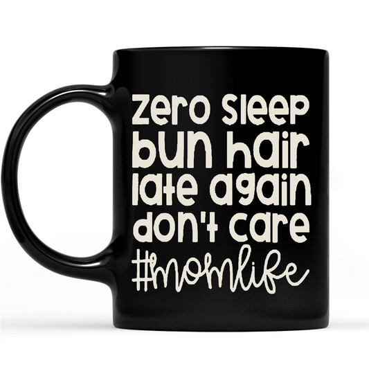 Gift Ideas for Mom Mothers Day Zero Sleep Bun Hair Later Again Don't Care Momlife