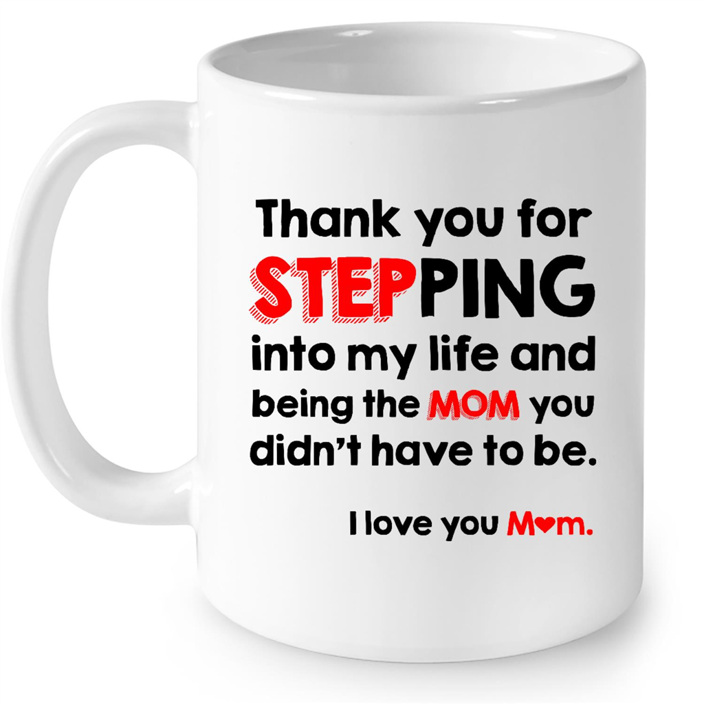 Thank You For Being My Stepmom Gift Mug 11oz 