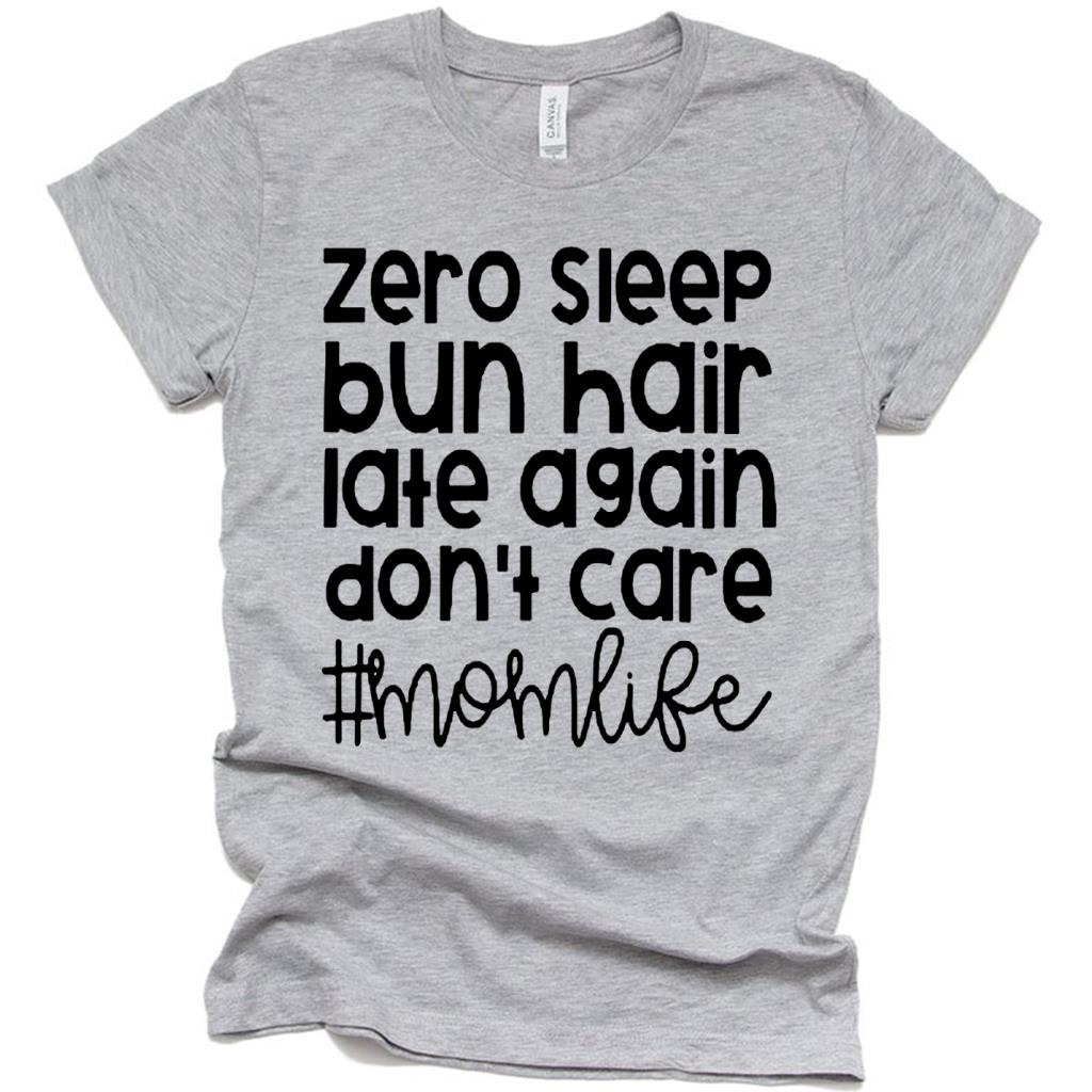 Zero Sleep Bun Hair Late Again Don't Care Momlife