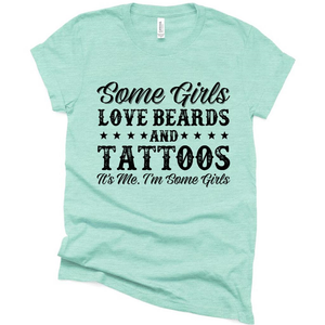 Some Girls Love Beards and Tattoos Funny T Shirt, I am Some Girls Funny Gift Ideas Shirt