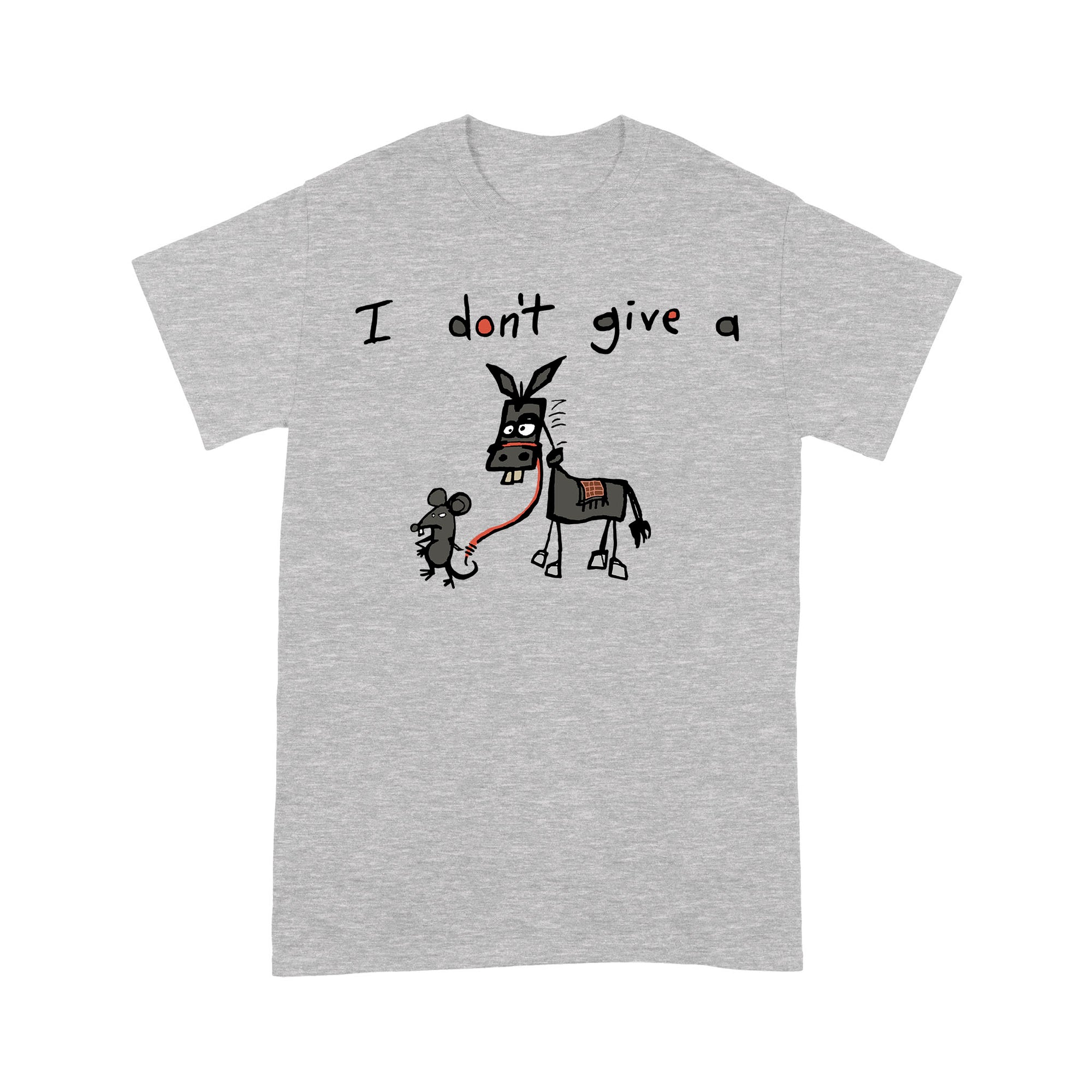 I Dont Give A Donkey Mouse Rat Jackass Funny Sarcasm Humor Gift Ideas for Him Her Women Men - Standard T-shirt