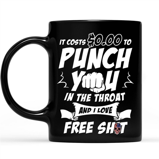 It Costs 0 00 To Punch You In The Throat Funny Sarcastic Gift Ideas