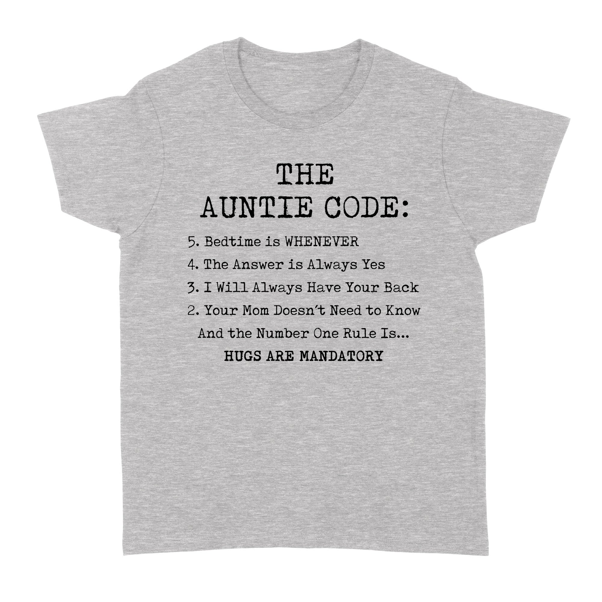 The Auntie Code Bedtime Is Whenever The Answer Is Always Funny Funny Gift Ideas for Auntie Standard Women's T-shirt