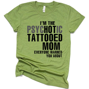 I'm the Psychotic Tattooed Mom Funny