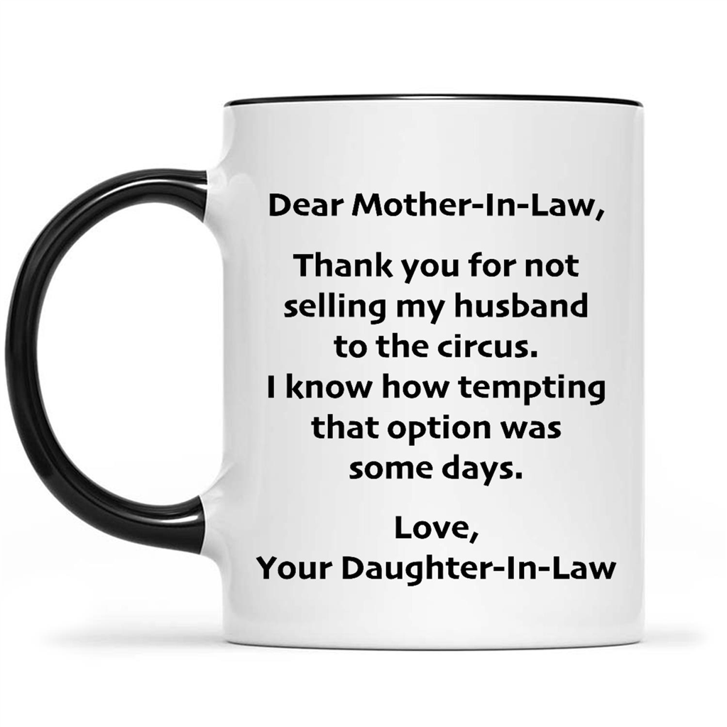 Dear Mother-In-Law Thank You For Not Selling My Husband To The Circus I Know How Tempting That Option Was Some Days Love, Your Daughter-In-Law