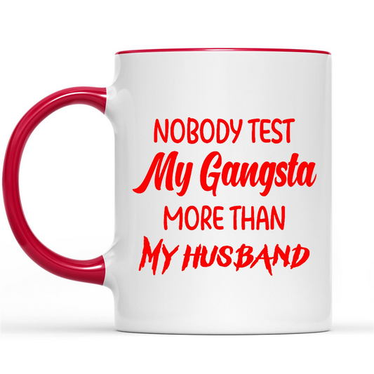 Nobody Test My Gangsta More Than My Husband