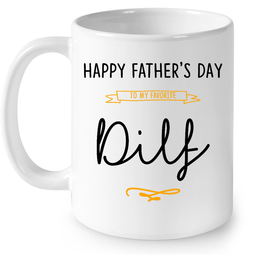 Happy Fathers Day to My Favorite DILF Funny Gift ideas for Dad