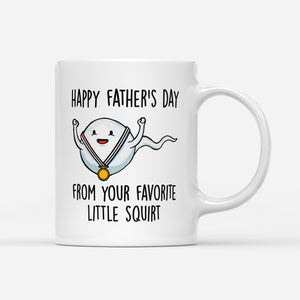 Happy Fathers Day From Your Favorite Little Squirt Funny Gift Ideas for Dad Fathers Day DS White Mug