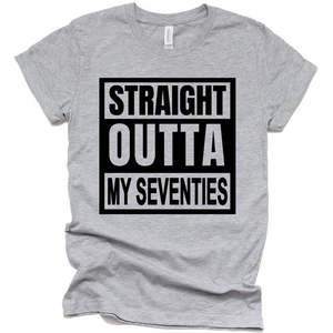 Straight Outta My Seventies Funny Birthday T Shirt, Funny Birthday Gift Ideas Shirt