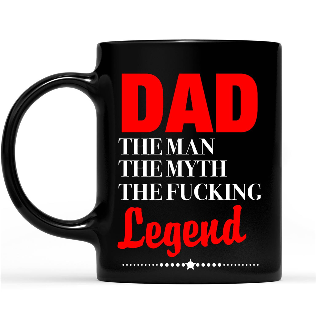 Gift Ideas for Dad Fathers Day Dad The Man The Myth The Fucking Legend