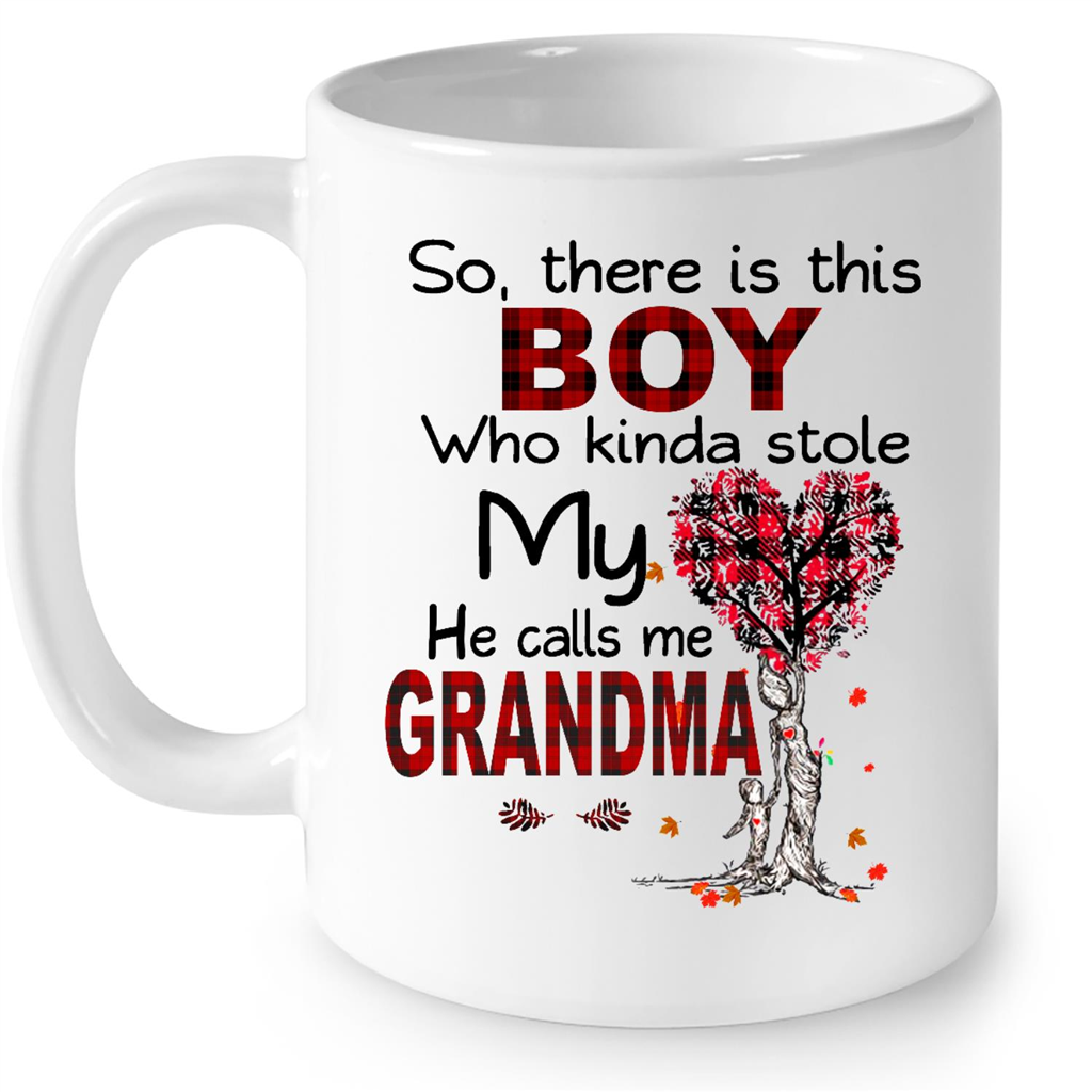 So There Is This Boy Who Kinda Stole My Heart He Calls Me Grandma Fall Season Tree Gift Ideas For Grandma And Women B