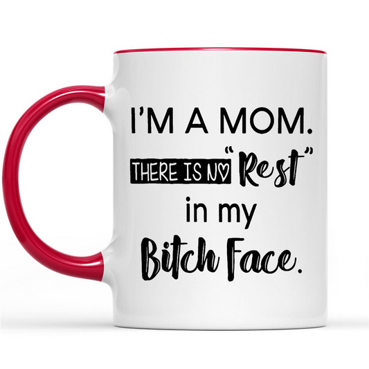 Gift Ideas for Mom Mothers Day I'm A Mom There Is No Rest In My Bitch Face W