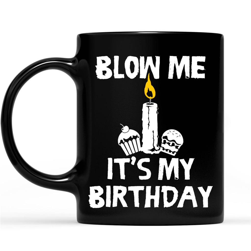 Funny Birthday Gift Ideas for Him Blow Me It's My Birthday