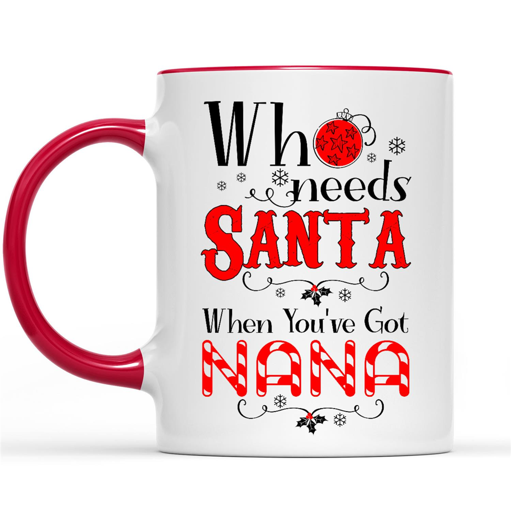 Funny Christmas Gifts Ideas for Grandma Who Needs Santa When You Have Got Nana Christmas Xmas