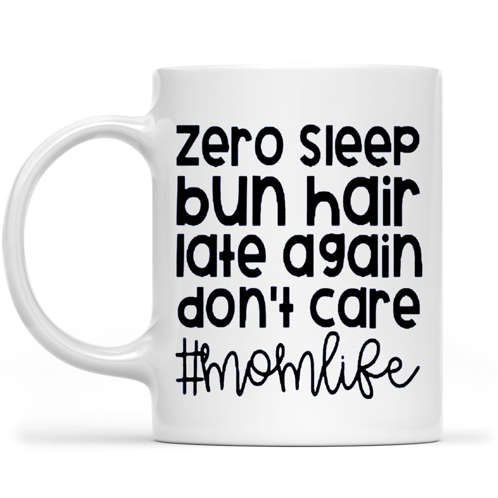 Gift Ideas for Mom Mothers Day Zero Sleep Bun Hair Late Again Don't Care Momlife