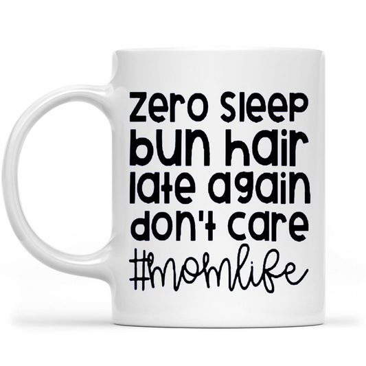 Gift Ideas for Mom Mothers Day Zero Sleep Bun Hair Late Again Don't Care Momlife