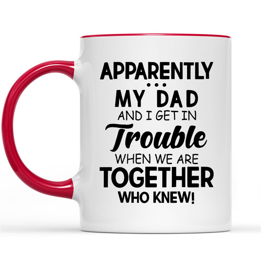 Gift Ideas for Daughter Apparently My Dad And I Get In Trouble When We Are Together Who Knew W