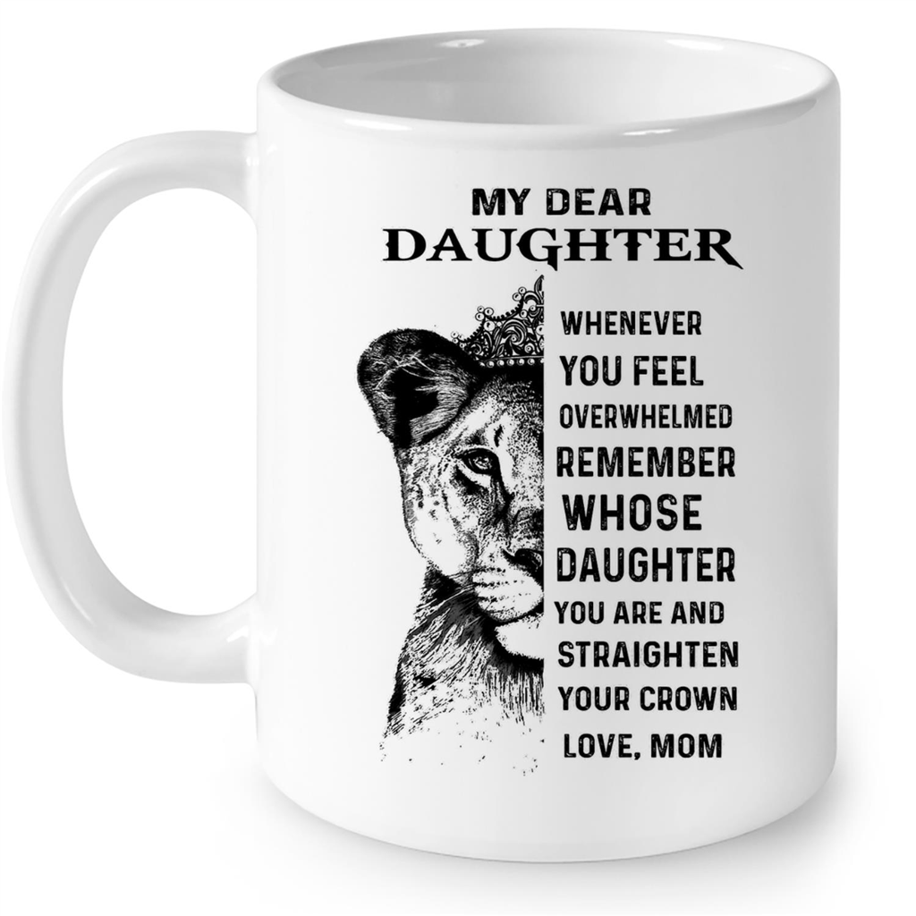 My Dear Lion Daughter Whenever You Feel Overwhelmed Gift Ideas from Mom to Dear Daughter
