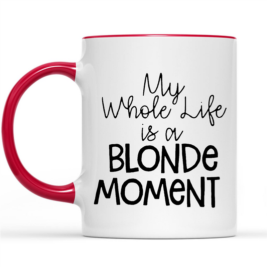 Gift Ideas for Mom Mothers Day My Whole Life Is A Blonde Moment W