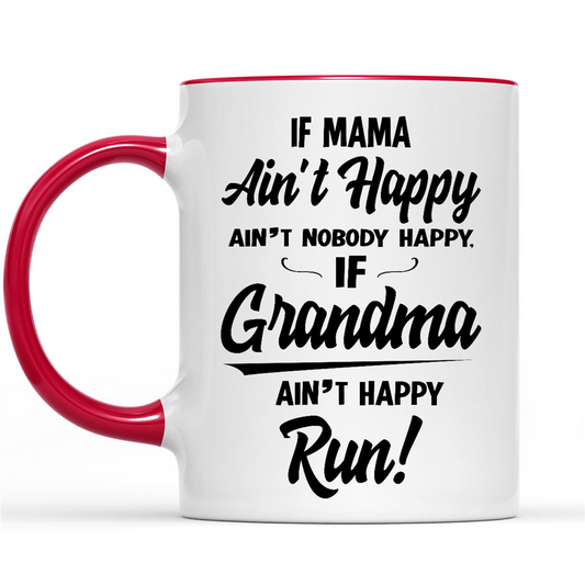 If Mama Aint Happy Aint Nobody Happy If Grandma Aint Happy Run Funny Gift Ideas For Grandma Mothers Day Mom And Women W