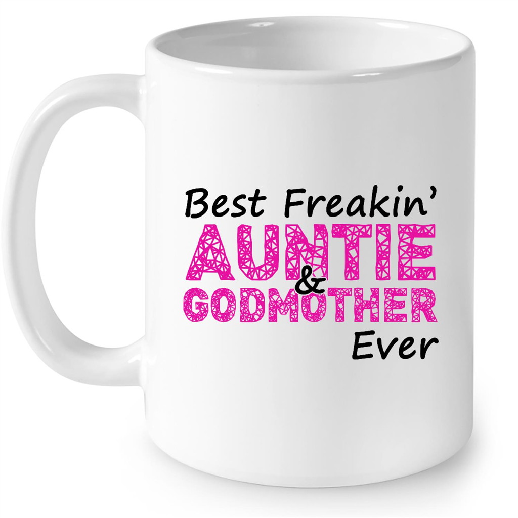 Best Freakin Auntie and Godmother Ever Gift Ideas For Aunt And Women B