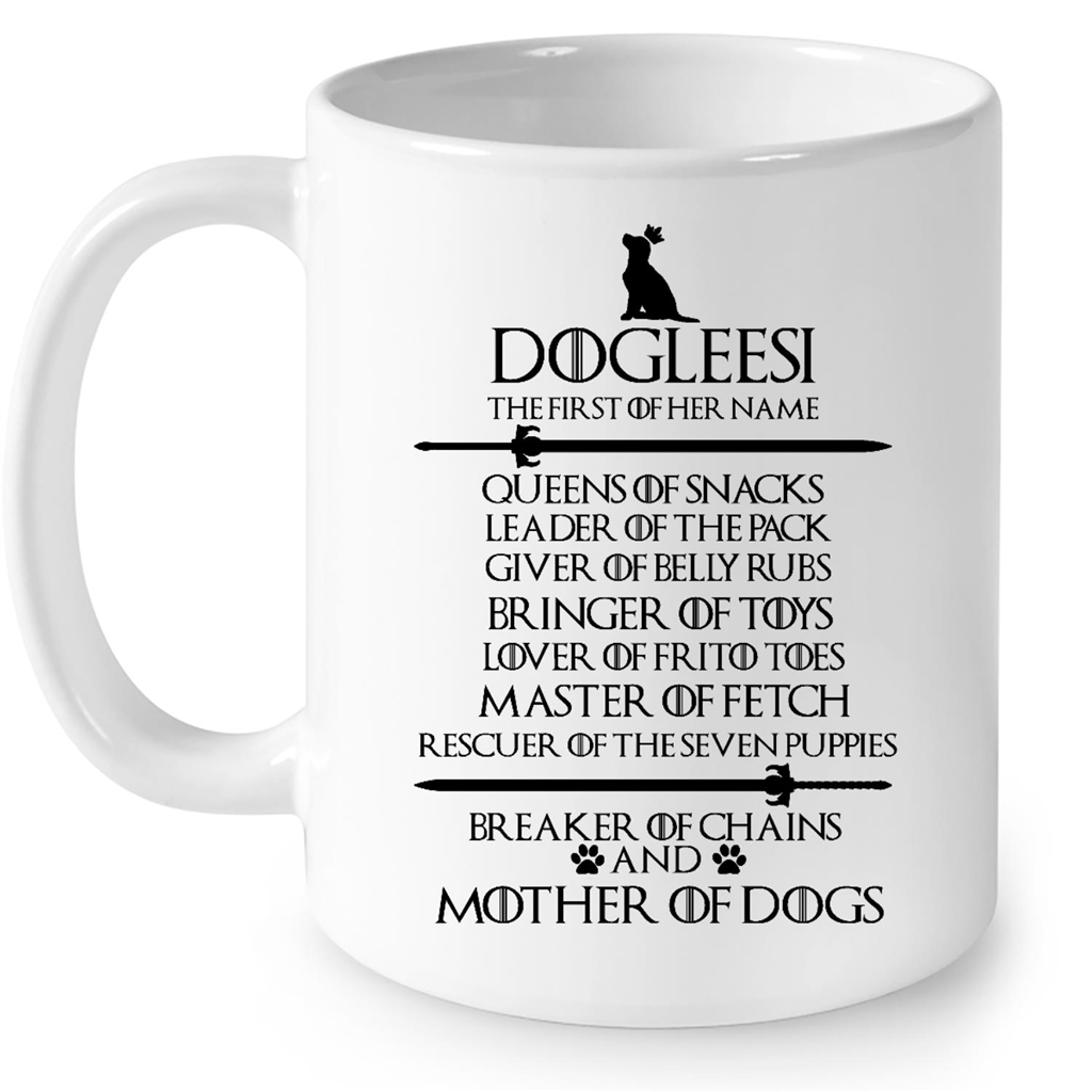 Dogleesi The First Of Her Name Breaker Of Chains And Mother Dogs Gift Ideas For Mom And Women B
