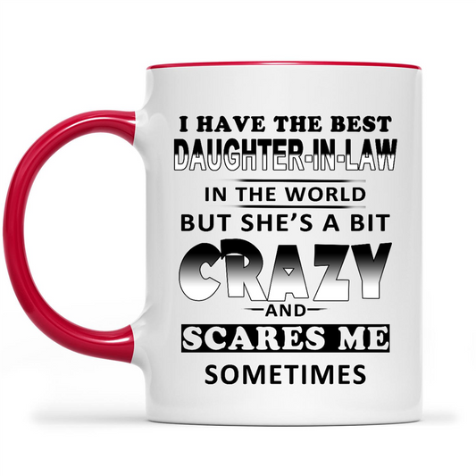 I Have The Best Daughter-In-Law She is A Bit Crazy Scare Me Sometimes Funny Gift Ideas for Big Sister In Law