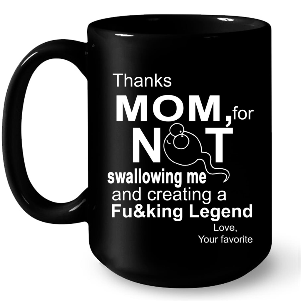 Thanks Mom Not For Swallowing Me And Creating Legend Love Mothers Day Gift Ideas For Mom And Women W