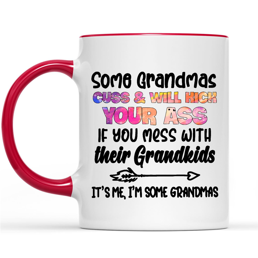 Some Grandmas Cuss And Will Kick Your Ass Gift Ideas For Grandma And Mom B